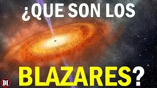 ¿QUÉ SON LOS BLAZARES?💥 |  NÚCLEOS ACTIVOS GALÁCTICOS