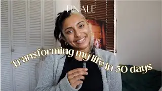 Transforming my life in 30 days: Finale | recap, takeaways, what's next?