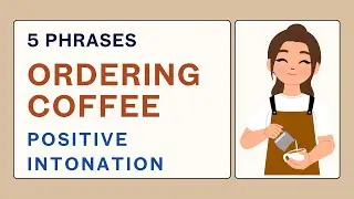 Practice Your Intonation When Ordering Coffee. English Pronunciation Tips.