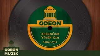 Safiye Ayla - Ankara'nın Yörük Kızı (Taş Plak Arşivi)