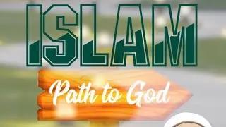 Islam, the Path to God