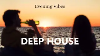 Evening Vibes - Chillout ' Deep House Mix by Gentleman