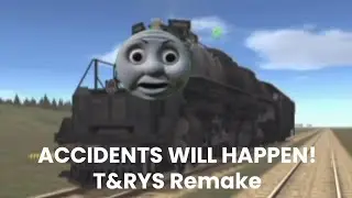 Accidents Will Happen T&RYS Remake (Inspired By @TheRealTRENSDEBERROFRSince2022)