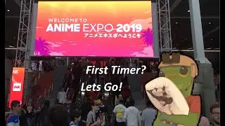 First Timer's Survival Guide to Anime Expo | Part 1: Prepping and Planning