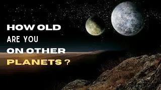 How old are you on other planets in our Solar System?  Facts about solar system