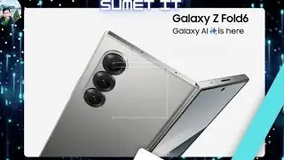 Samsung Galaxy Z Fold6 ต่างจากรุ่นก่อนเยอะ