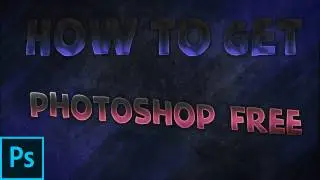 How To Get Photoshop CC 2017 FOR FREE