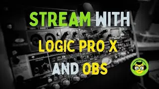 Streaming with Logic and OBS