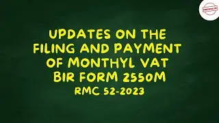 Optional Filing and Payment of Monthly VAT BIR Form 2550M - RMC 52-2023 | 𝗣𝗧𝗔𝗕𝗖𝗣 𝗕𝘂𝘀𝗶𝗻𝗲𝘀𝘀 𝗖𝗼𝗮𝗰𝗵𝗶𝗻𝗴