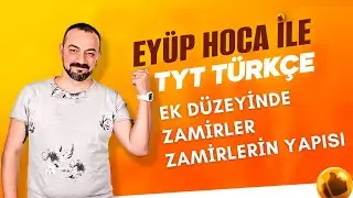 34. DERS: EK DÜZEYİNDE ZAMİRLER / ZAMİRLERİN YAPISI