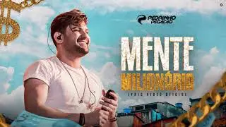 Mente Milionária - Pedrinho Pegação (Lyric)