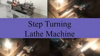 Step Turning | Lathe Machine | Kharad Machine |@Manufacturing Basics