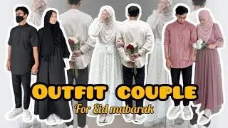 Outfit Couple for Ied Mubarak❕Link shopee di deskripsi box