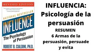 Influencia la Psicología de la Persuasión de Robert b Cialdini Resumen