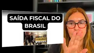 Como funciona a NÃO RESIDÊNCIA FISCAL e a DECLARAÇÃO DE SAÍDA DEFINITIVA do Brasil
