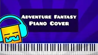 Adventure Fantasy by F-777 - Piano Tutorial / Cover (Geometry Dash)