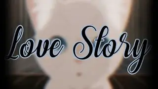Love Story -indila- GLMV sped up