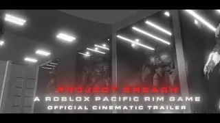 Project Breach: A Roblox Pacific Rim Game | Official Cinematic Trailer