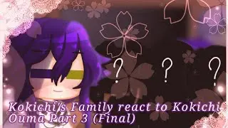 Kokichi's Family react to Kokichi Ouma part 3 + ??? (finale) (big fail)