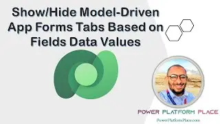 Show/Hide Model-Driven App Forms Tabs Based on Fields Data Values in Microsoft Power Platform