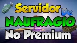 SERVIDOR DE NAUFRAGIO NO PREMIUM | NUEVA MODALIDAD EN MINECRAFT