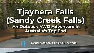 How To Do An Outback 4WD Adventure To Tjaynera Falls (Sandy Creek Falls) In Australia's Top End