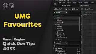 Quick Dev Tip #33 UE4 / UE5 - UMG Favourites