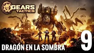 Gears Tactics - Dragón en la sombra[#9]