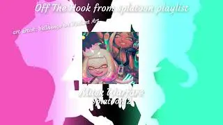 Off The Hook from splatoon Playlist | 24 songs | 1 hour long | ALL FROM THE SPLATOON OST