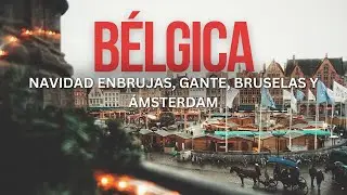 Navidad en Europa: 8 Días Mágicos por Brujas, Gante, Bruselas y Ámsterdam