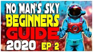 No Mans Sky Beginners Guide 2020 Ep. 2: Gameplay and Tutorial