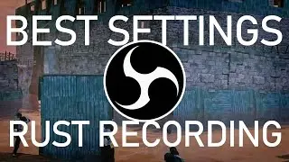 The Best OBS Settings for RUST / GAMING! 2020 Latest!