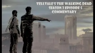 I Love You, Brother || Telltale's The Walking Dead S3 E5 || Commentary