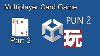 How To Build a Multiplayer Card Game in Unity with PUN 2 and Playmaker - Part 2