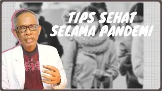 Tips sehat selama pandemi | Seri 1 - dr. Suwardi