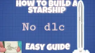 How to build a realistic starship with no dlc