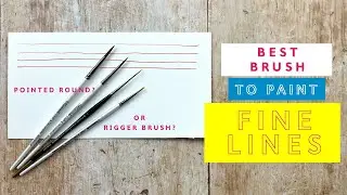 Best Brush to Paint Fine Lines in Watercolour