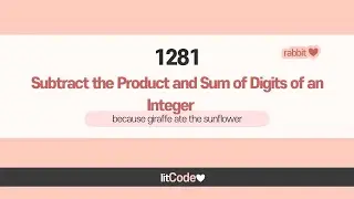 leetcode - 1281 Subtract the Product and Sum of Digits of an Integer  JavaScript Solution