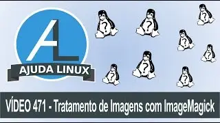 Ajuda Linux - Dia 471 - Tratamento de Imagens com ImageMagick