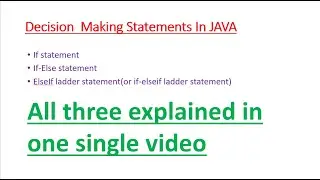 Decision making statement in JAVA (if statement || if-else statement || if-else-if ladder).