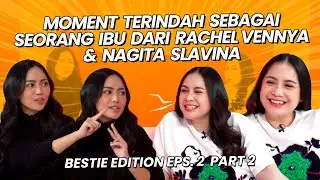 PENGAKUAN RACHEL VENNYA TENTANG OKIN BUAT XABIRU & CHAVA | Bestie Eps 2 Part 2