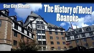The History of the Hotel Roanoke
