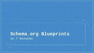 Schema.org Blueprints in 7 minutes