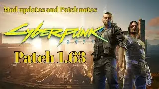 Patch 1.63 - Mod updates and Patch notes Cyberpunk 2077