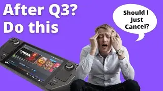 Don't cancel your Steam Deck reservation until after watching this