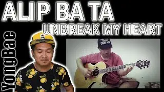 ALIP BA TA - Unbreak My Heart (Toni Braxton) | Fingerstyle cover | YongBae Reactions