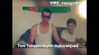 Tore Tekayev-toylar muborak(saz)