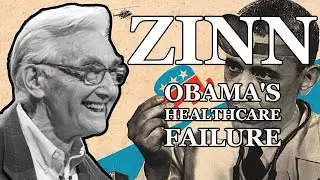 Howard Zinn - Obama's Healthcare Failure