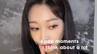 Kpop moments I think about a lot