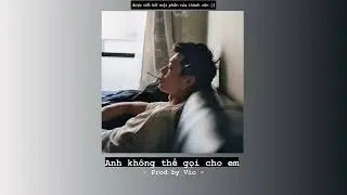 demo Anh không thể gọi cho em - Zect (Prod.by VIC)